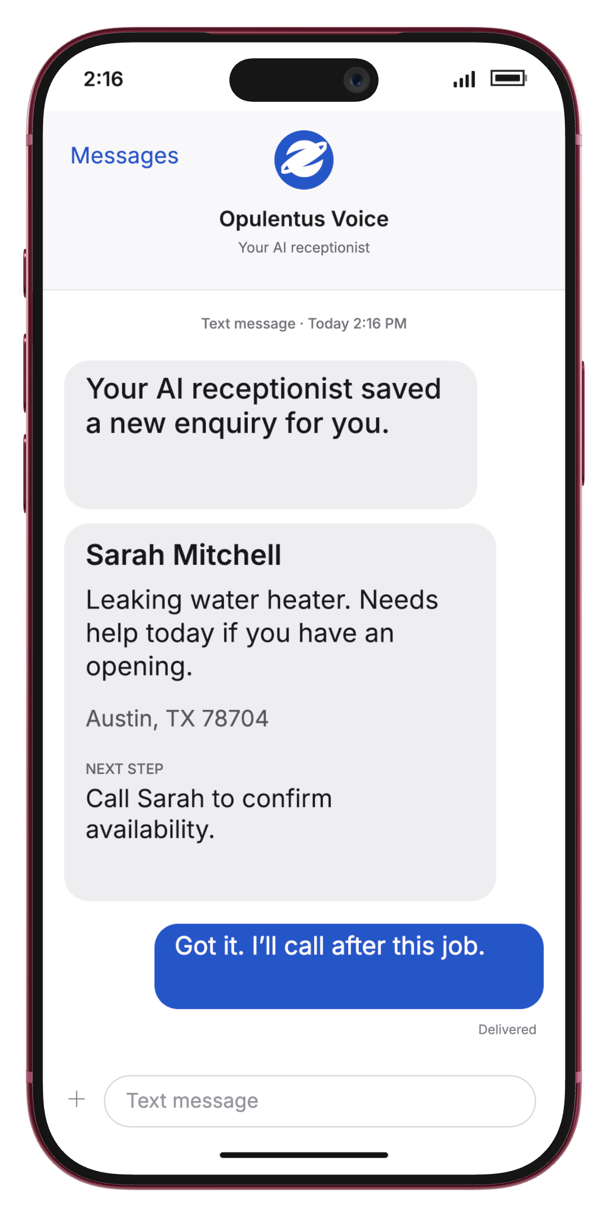 Front-facing burgundy iPhone showing an example Opulentus Voice message: Your AI receptionist saved a new enquiry for you. Sarah Mitchell needs help with a leaking water heater. Next step: call Sarah to confirm availability.